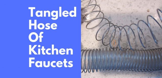 Tangled Hose of kitchen faucets