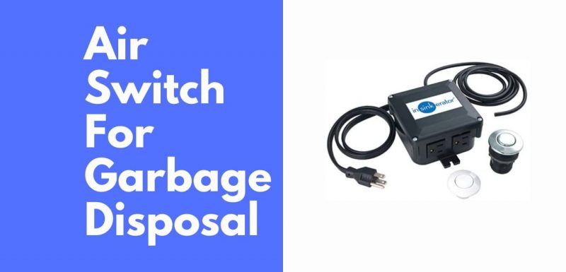 air switch for garbage disposal air switch for garbage disposal