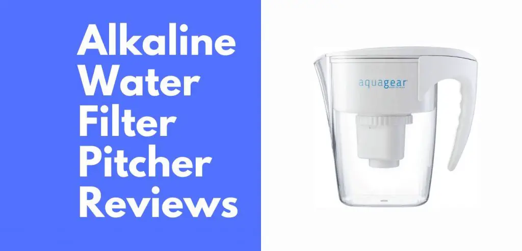 alkaline water filter pitcher reviews