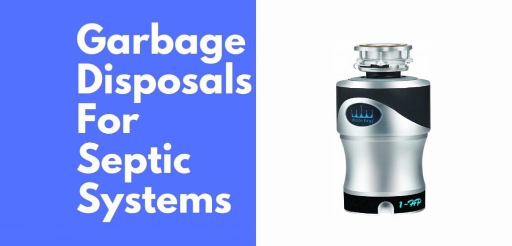 garbage disposals for septic systems