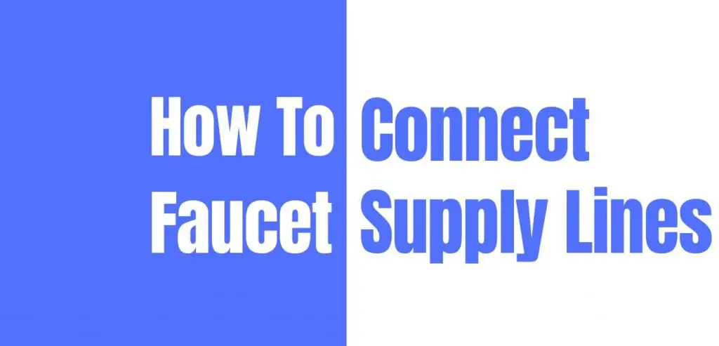 how to connect faucet supply lines