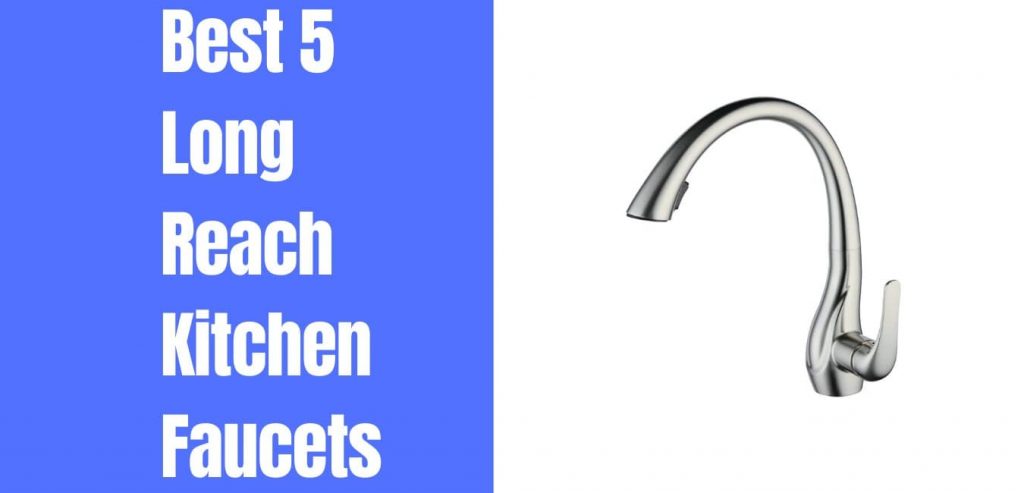 long reach kitchen faucet