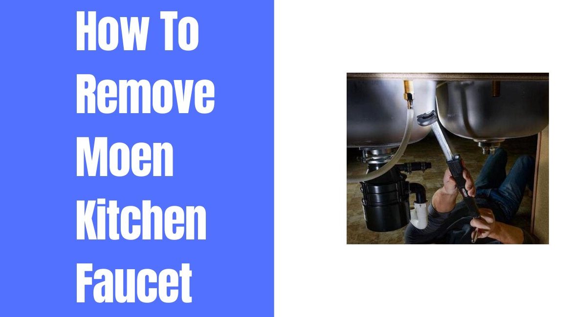 how to remove moen kitchen faucet