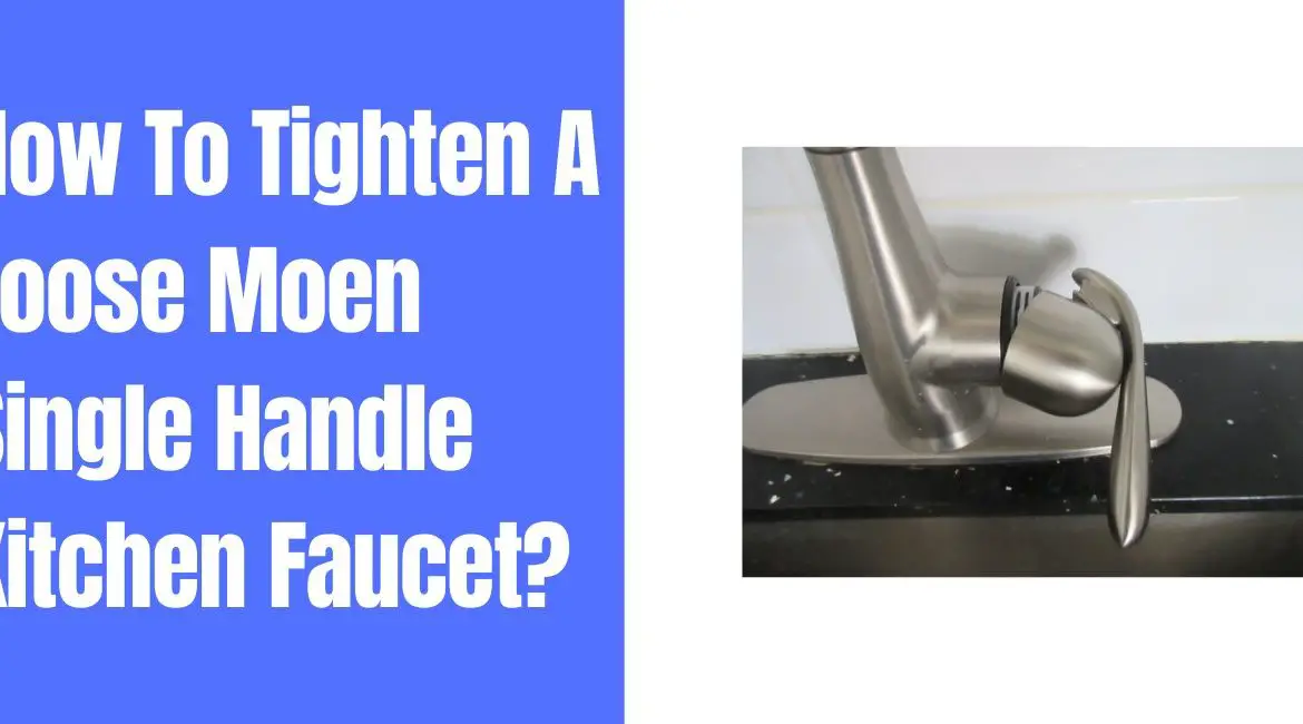 how to tighten loose moen single handle kitchen faucet